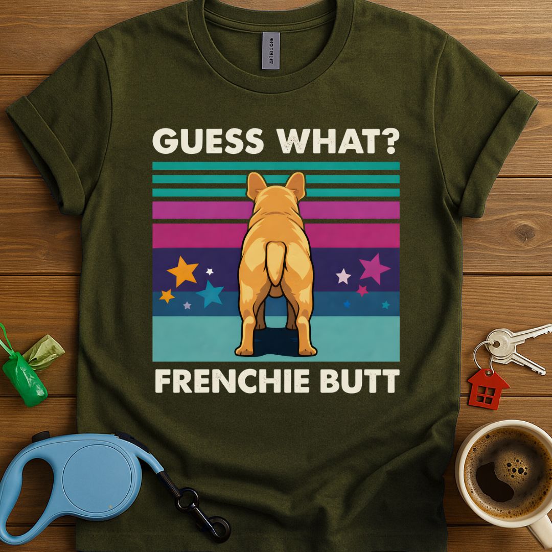 Guess What? Frenchie T-Shirt