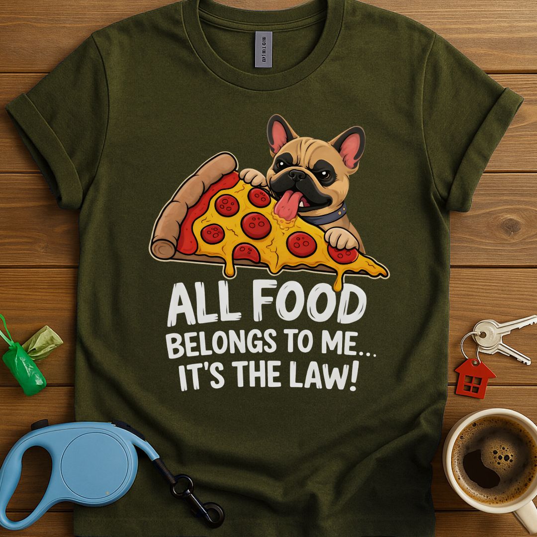 All Food Belongs To Me Frenchie T-Shirt