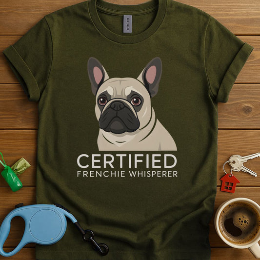 Certified French Bulldog Whisperer T-Shirt