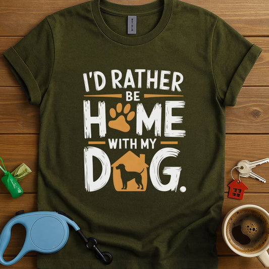 I'd Rather Be Home With My Dog T-Shirt