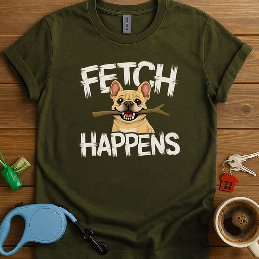 Fetch Happens Frenchie T-Shirt