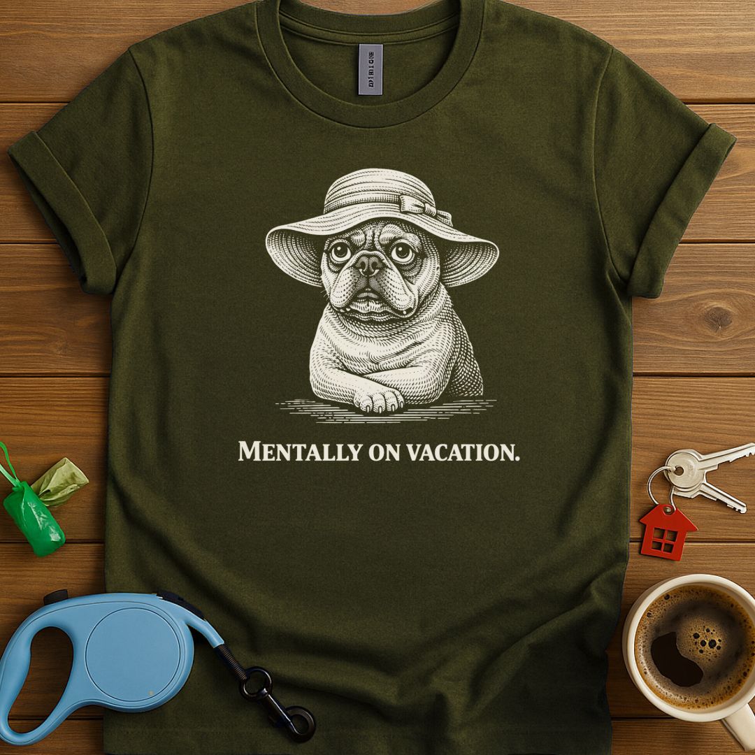 Mentally On Vacation Frenchie T-Shirt